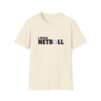 I Speak Netball T-Shirt