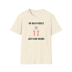 No Bad Passes Bad Hands T-Shirt