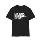 Eat, Sleep, Netball, Repeat T-Shirt