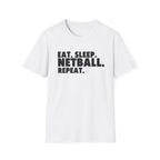 Eat, Sleep, Netball, Repeat T-Shirt